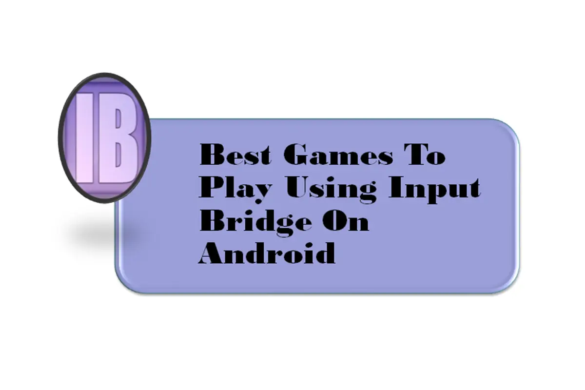 Best Games to Play Using Input Bridge on Android